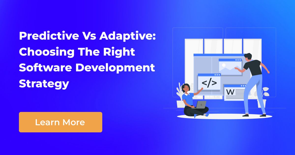 Predictive vs. Adaptive Development – What’s The Right Software ...